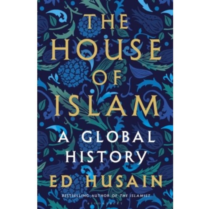 The House Of Islam - Ed Husain