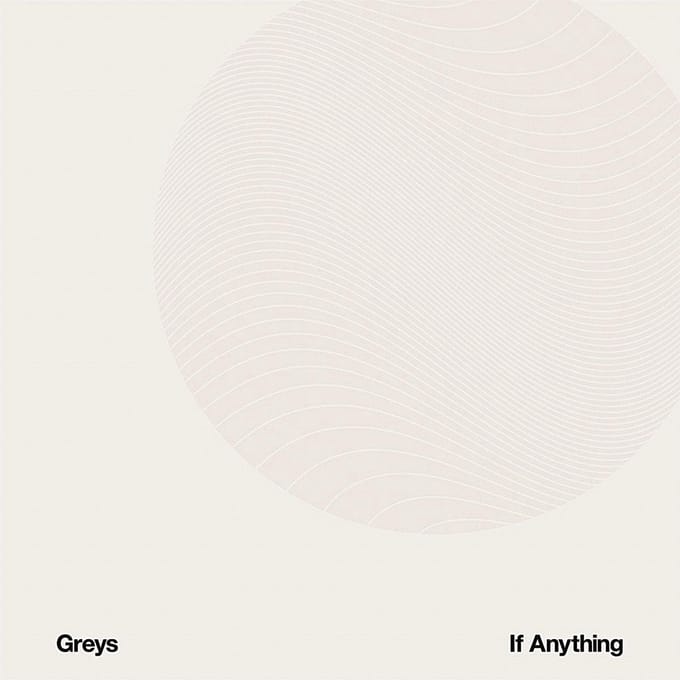 Greys - If Anything (LP)