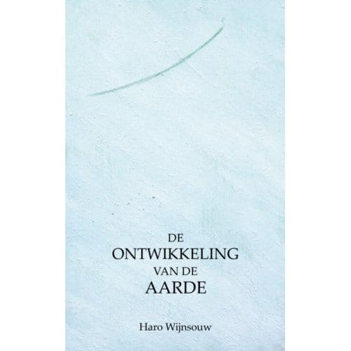 De Ontwikkeling Van De Aarde - Haro Wijnsouw