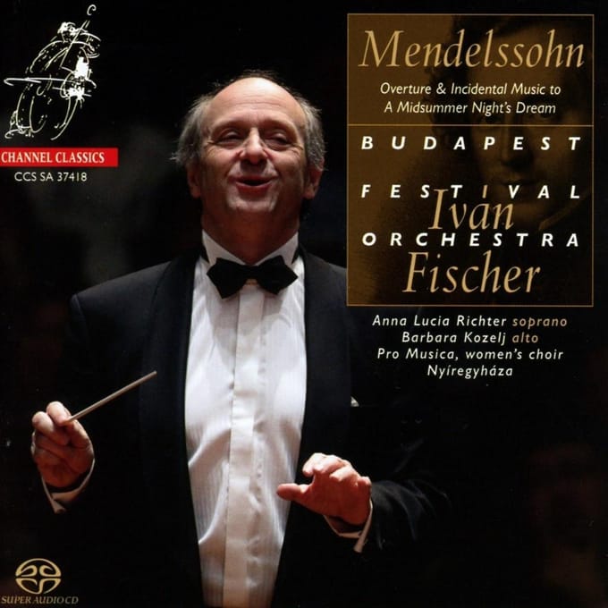 Budapest Festival Orchestra, Ivan Fisher - Mendelssohn: A Midsummer Nights Dream (SACD)