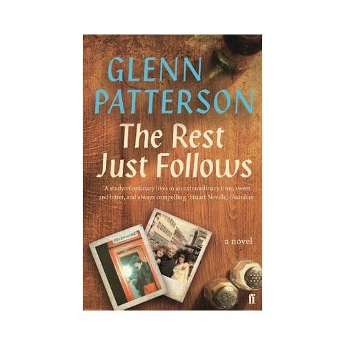The Rest Just Follows - Glenn Patterson