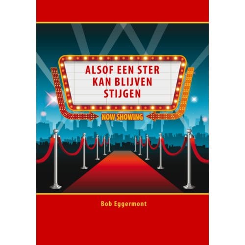 Alsof Een Ster Kan Blijven Stijgen - Bob Eggermont