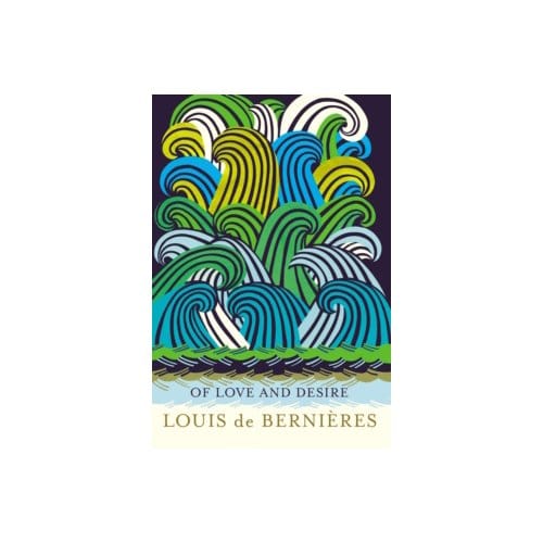 Of love and desire - Louis De Bernieres