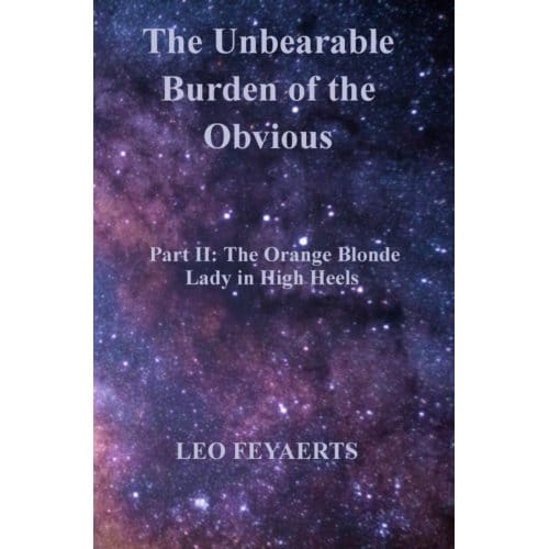 The Unbearable Burden Of The Obvious - Leo Feyaerts