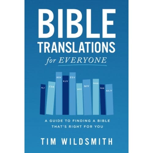 Bible Translations For Everyone - Tim Wildsmith