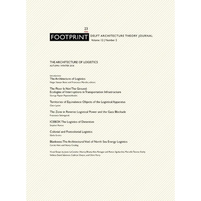 Footprint 23 The Architecture Of Logistics - Footprint Journal