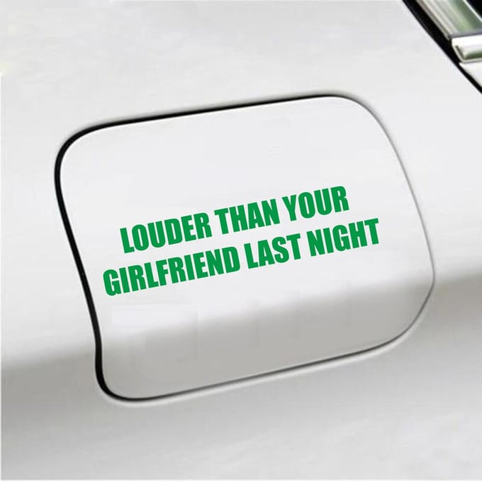 Bumpersticker - Louder Than Your Girlfriend Last Night - 3,5 X 15,2 - Groen