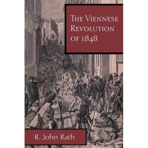 The Viennese Revolution Of 1848 - Rath, R. John