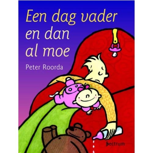 Een Dag Vader En Dan Al Moe - Vantoen.Nu - P. Roorda