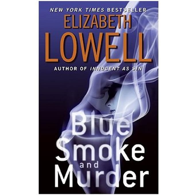 Blue Smoke And Murder - Elizabeth Lowell