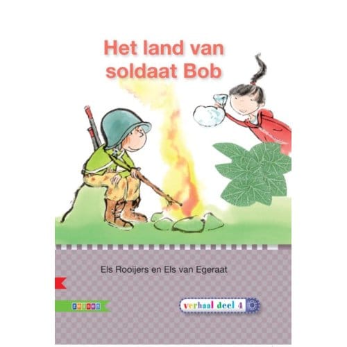 Het Land Van Soldaat Bob / Avi E4 - Veilig Leren Lezen - Els Rooijers