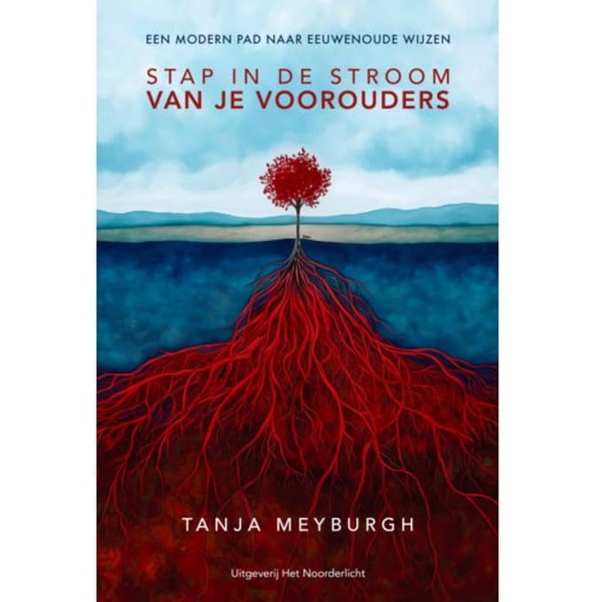Stap In De Stroom Van Je Voorouders - Tanja Meyburgh
