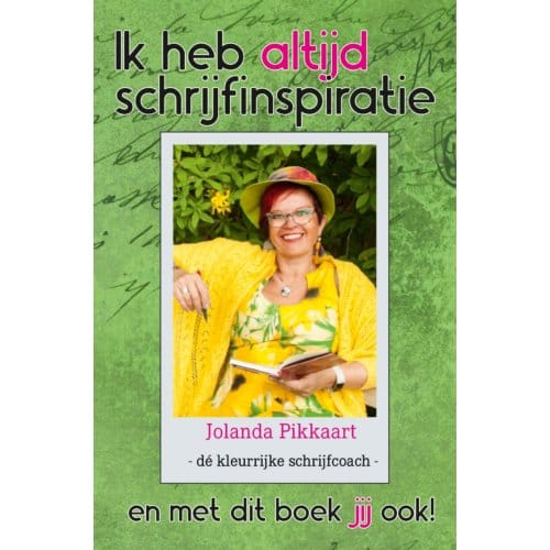 Ik Heb Altijd Schrijfinspiratie - Jolanda Pikkaart