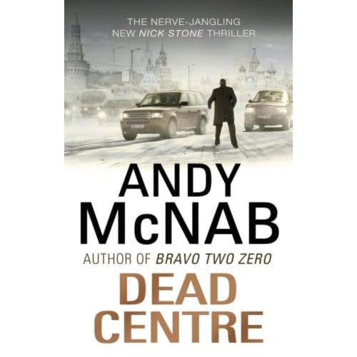 Dead Centre - Nick Stone - Andy McNab