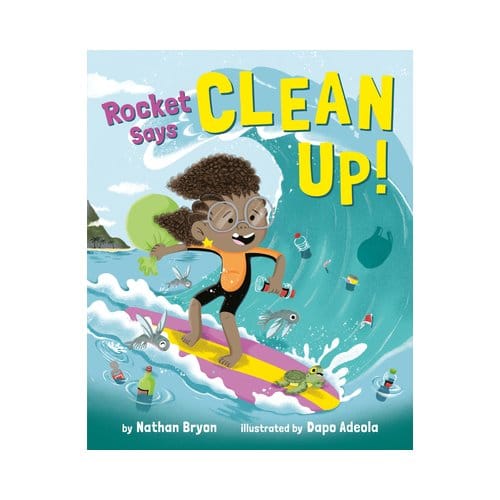 Rocket Says Clean Up! - Rocket Says... - Nathan Bryon