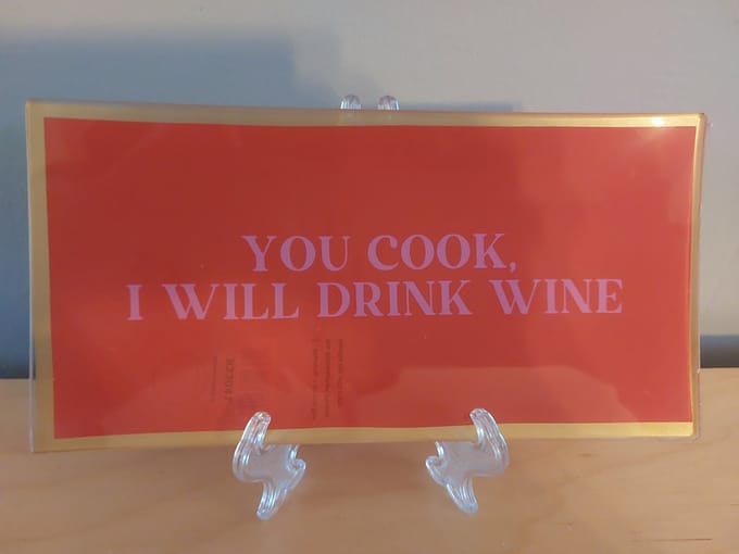 leuk bordje met de tekst : you cook, i will drink wine