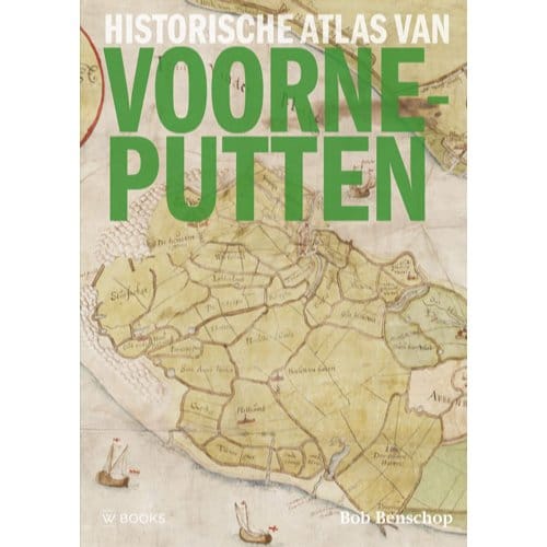 Historische Atlas Van Voorne-Putten - Bob Benschop