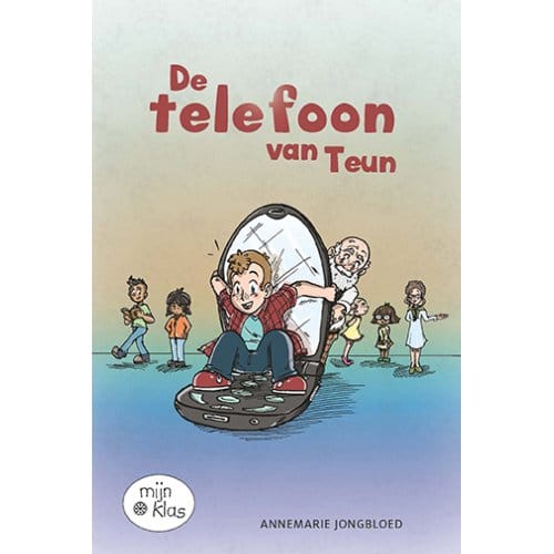 De Telefoon Van Teun - Mijn Klas - Annemarie Jongbloed