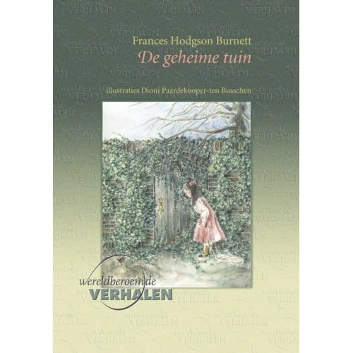 De Geheime Tuin - Wereldberoemde Verhalen - Frances Hodgson Burnett