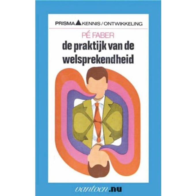 Praktijk Van De Welsprekendheid - Vantoen.Nu - P. Faber