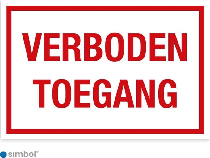 Simbol - Bord Verboden Toegang - Dibond - Formaat 40 x 60 cm.
