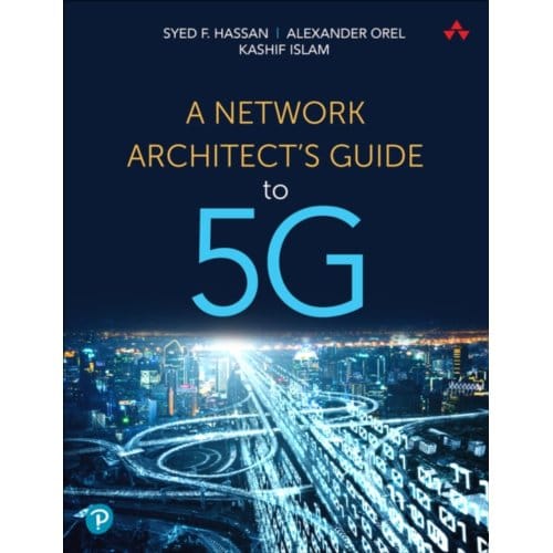 Network Architect's Guide To 5g, A - Syed Hassan