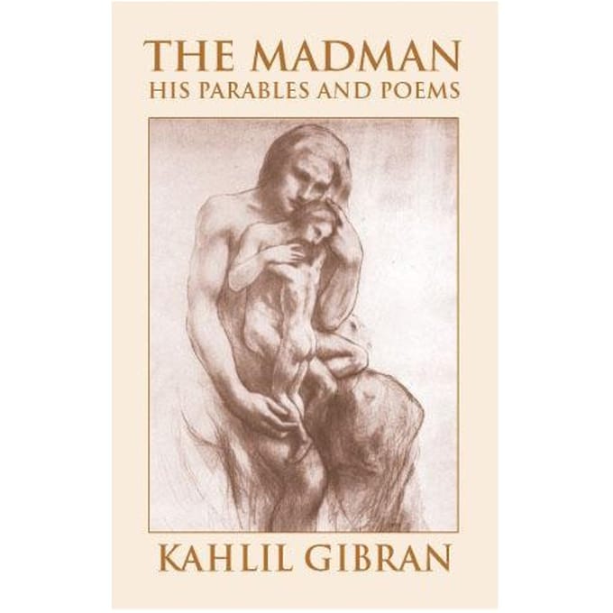 The Madman - Kahlil Gibran
