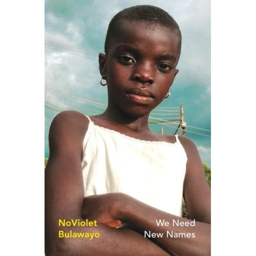 We Need New Names - Vintage Heroines - NoViolet Bulawayo
