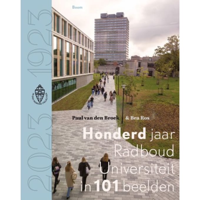 Honderd Jaar Radboud Universiteit In 101 Beelden