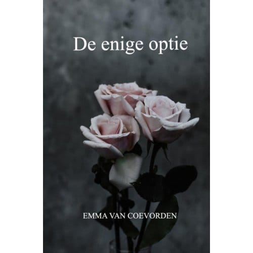 De Enige Optie - Emma Van Coevorden