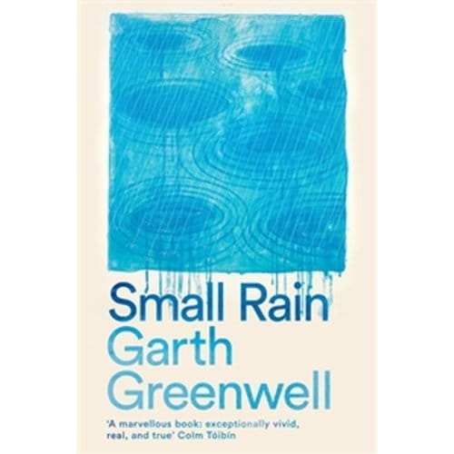 Small Rain - Garth Greenwell