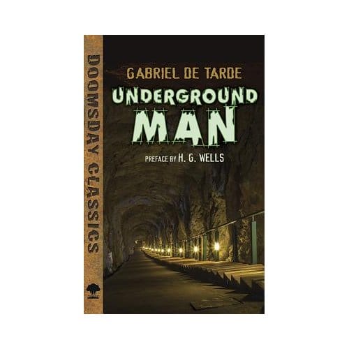 Underground Man - Gabriel De Tarde