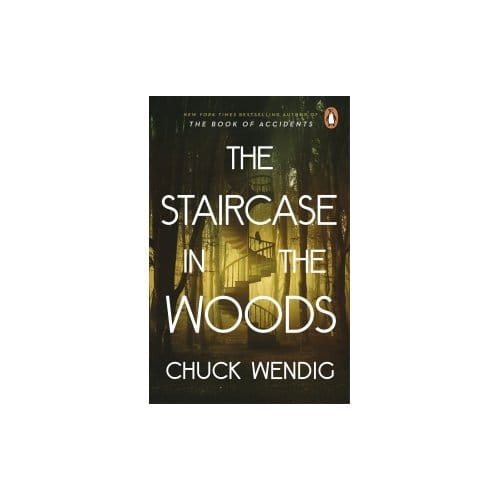 The Staircase In The Woods - Chuck Wendig