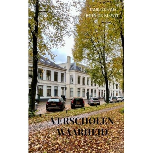 Verscholen Waarheid - John De Kiewit