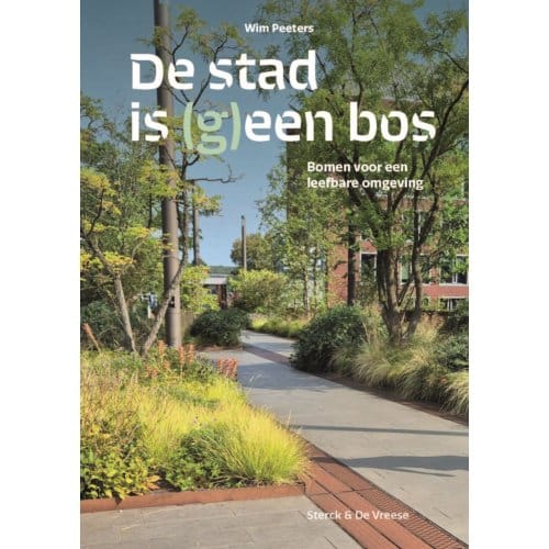 De Stad Is (G)Een Bos - Wim Peeters