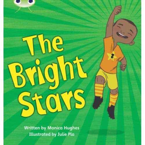 Bug Club Phonics - Phase 4 Unit 12: Bright Stars - Bug Club Phonics - Monica Hughes