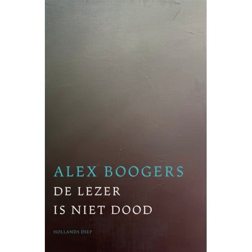 De Lezer Is Niet Dood - Alex Boogers