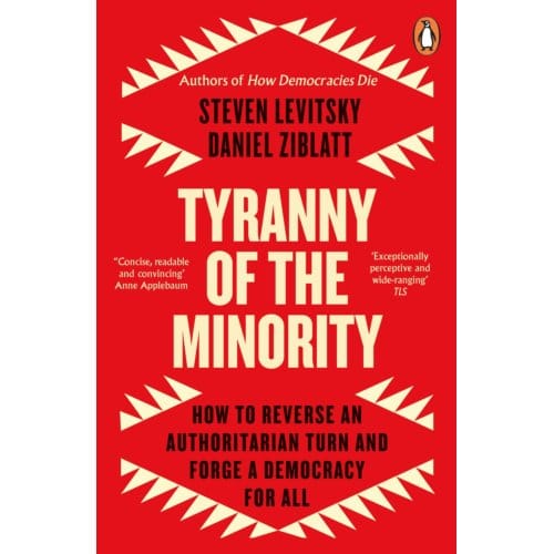 Tyranny Of The Minority - Steven Levitsky