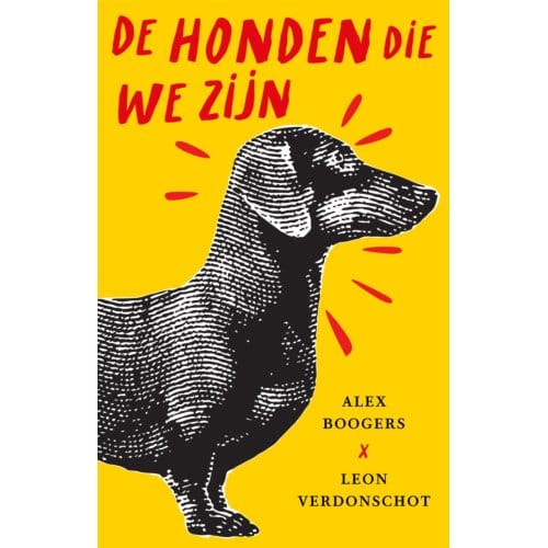 De Honden Die We Zijn - Alex Boogers