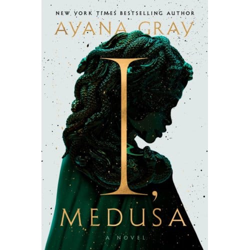 I, Medusa - Ayana Gray