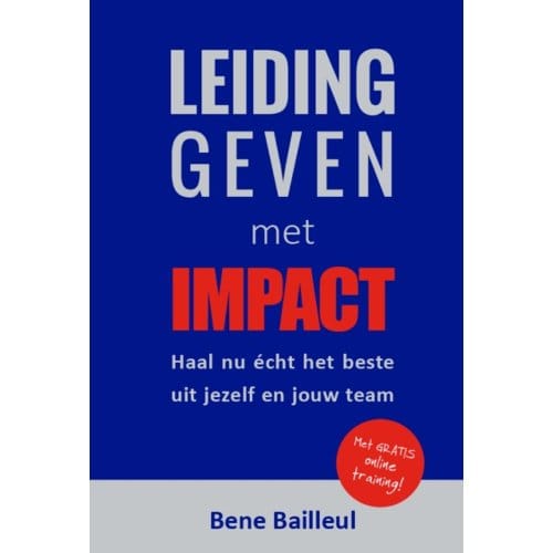 Leidinggeven Met Impact - Bene Bailleul