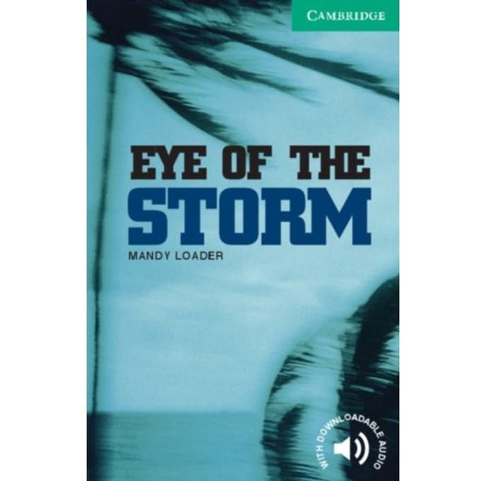 Eye Of The Storm Level 3 - Cambridge English Readers - Mandy Loader