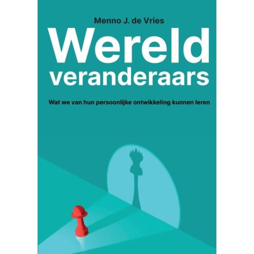 Wereldveranderaars - Menno J. De Vries