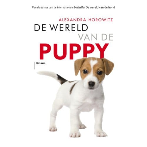 De Wereld Van De Puppy - Alexandra Horowitz