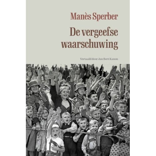 De Vergeefse Waarschuwing - Manès Sperber