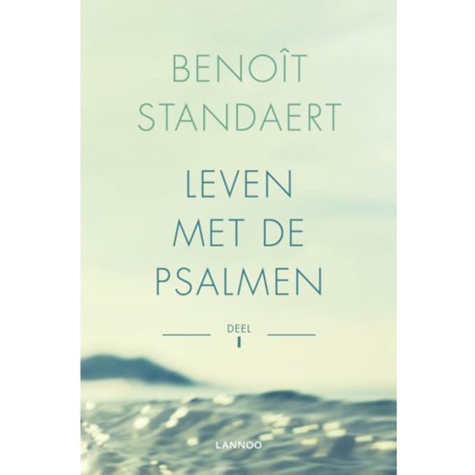 Leven Met De Psalmen - Deel I - Benoît Standaert