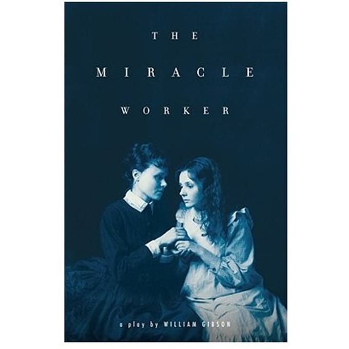 The Miracle Worker - William Gibson
