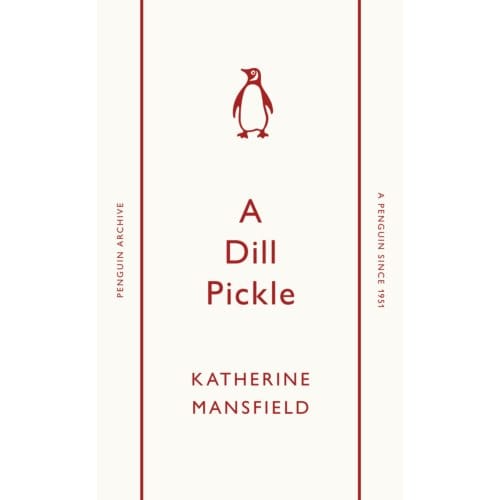 A Dill Pickle - Penguin Archive - Katherine Mansfield