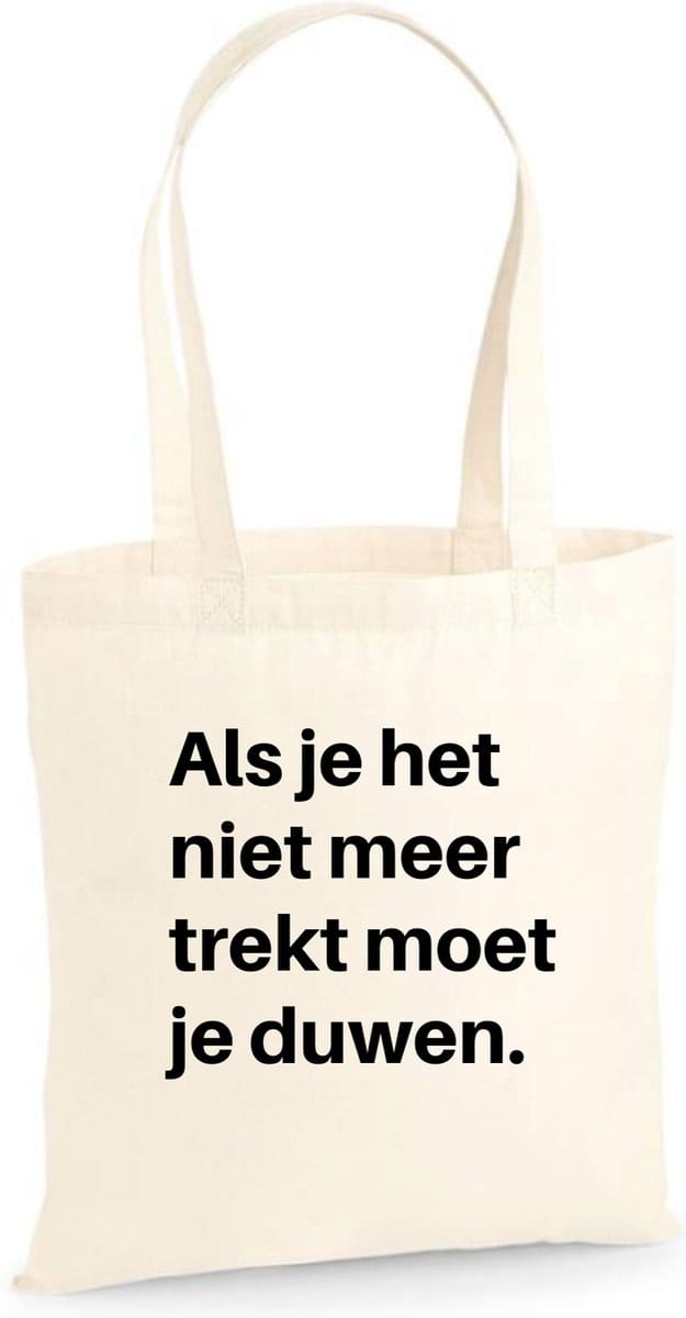 Linnen tas Als je het niet meer trekt moet je duwen, Naturel, One Size