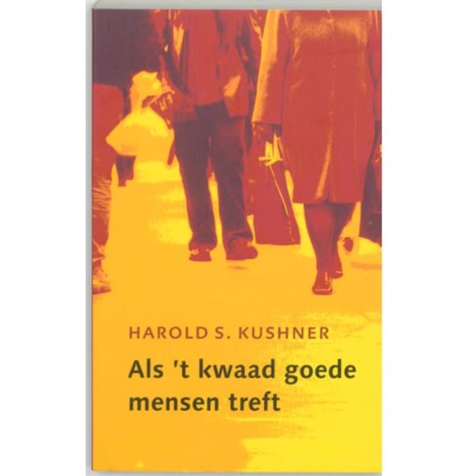 Als 't Kwaad Goede Mensen Treft - H.S. Kushner